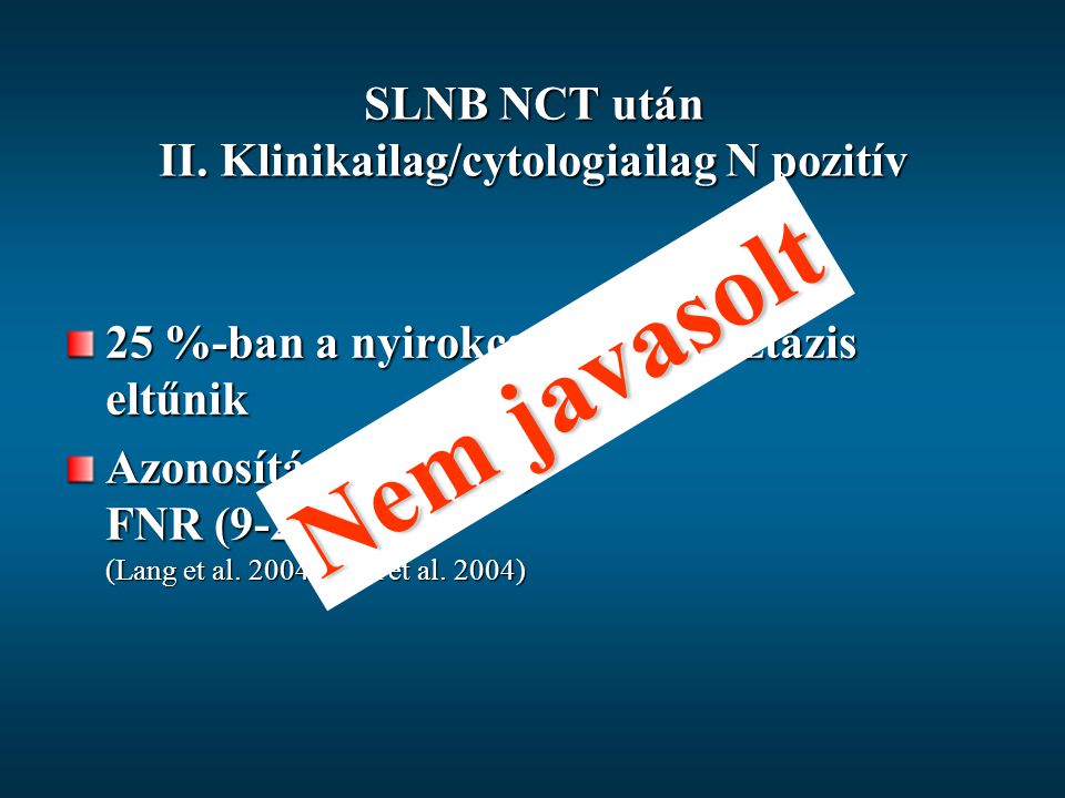 SLNB NCT után II. Klinikailag/cytologiailag N pozitív