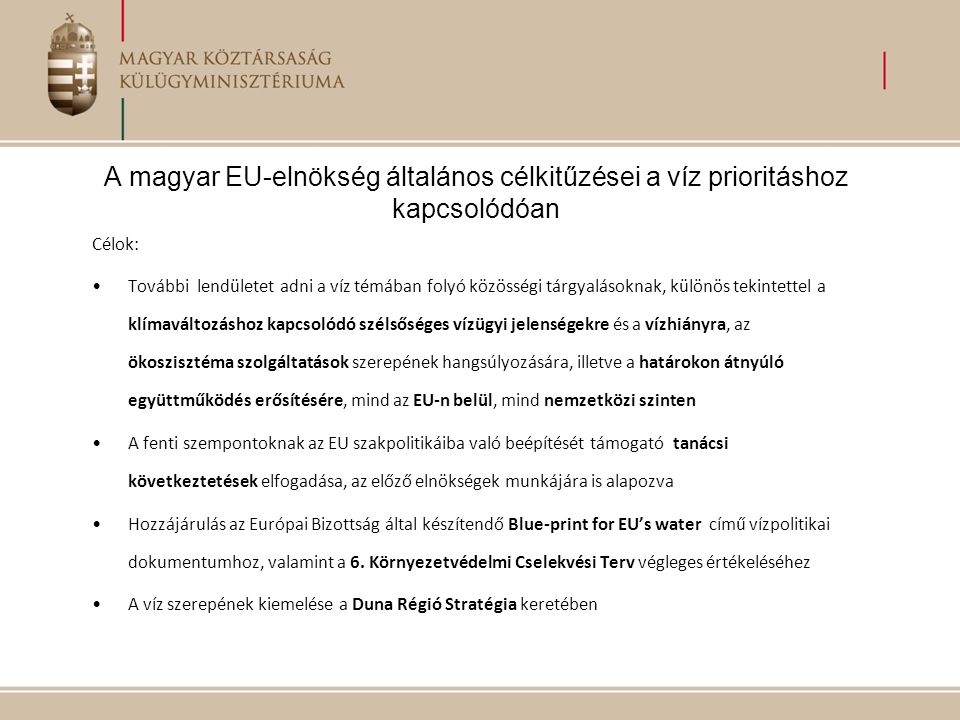 A magyar EU-elnökség általános célkitűzései a víz prioritáshoz kapcsolódóan