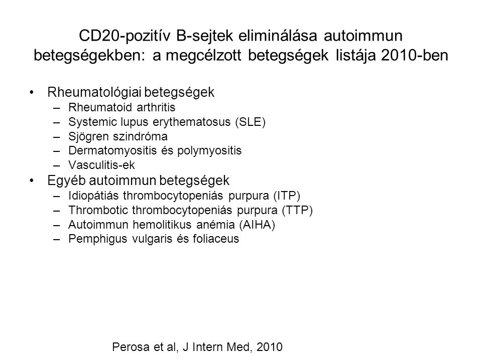 CD20-pozitív B-sejtek eliminálása autoimmun betegségekben: a megcélzott betegségek listája 2010-ben