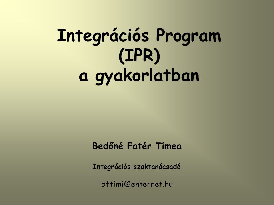 Integrációs Program (IPR) a gyakorlatban