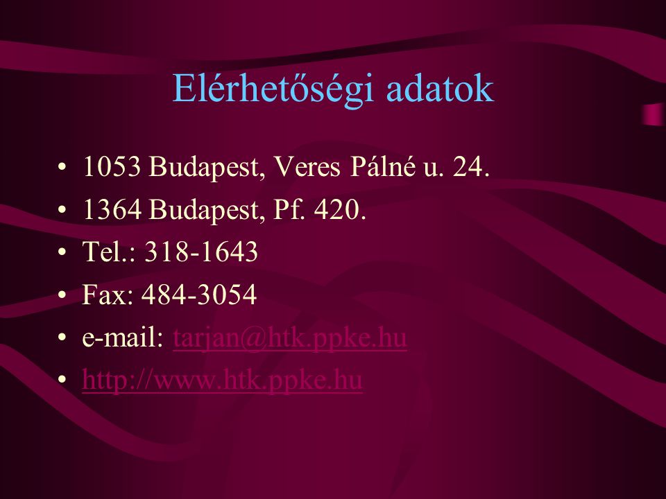 Elérhetőségi adatok 1053 Budapest, Veres Pálné u. 24.