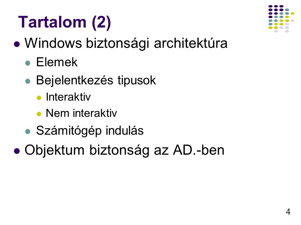 Tartalom (2) Windows biztonsági architektúra