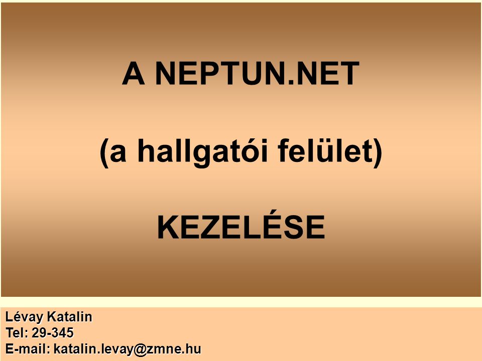 A NEPTUN.NET (a hallgatói felület) KEZELÉSE