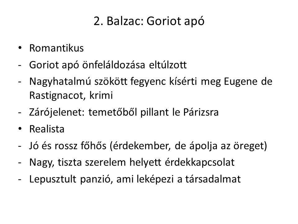 2. Balzac: Goriot apó Romantikus Goriot apó önfeláldozása eltúlzott