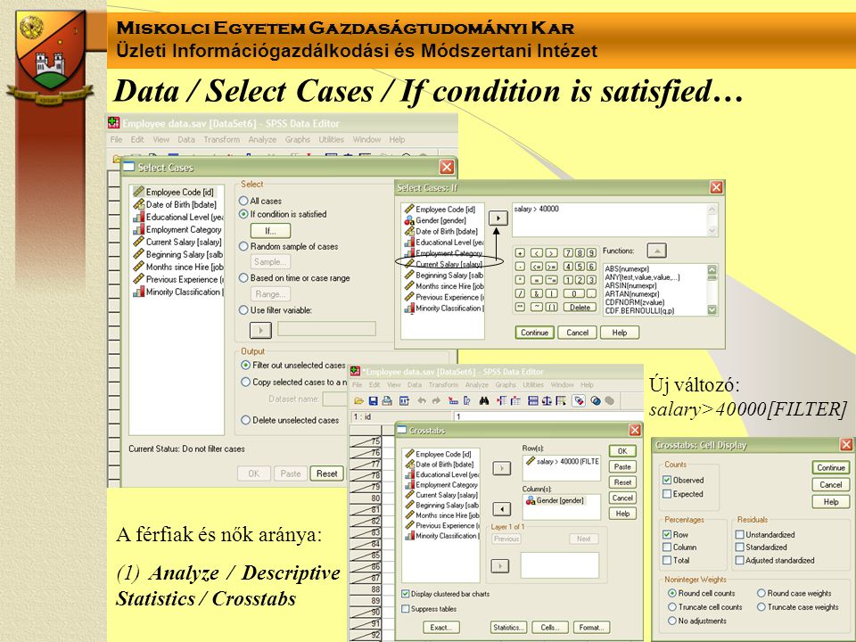 Data / Select Cases / If condition is satisfied…