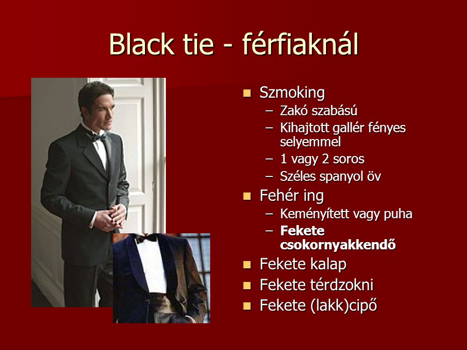 Black tie - férfiaknál Szmoking Fehér ing Fekete kalap