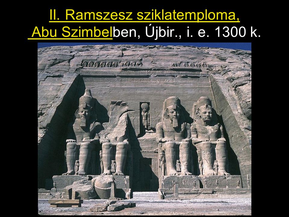 II. Ramszesz sziklatemploma, Abu Szimbelben, Újbir., i. e k.