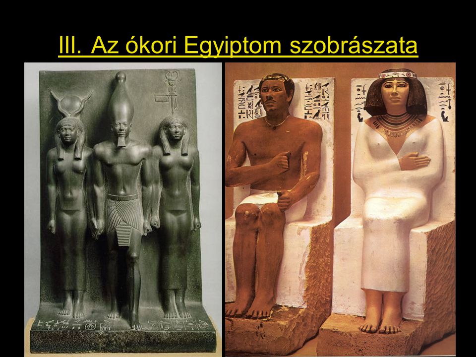 III. Az ókori Egyiptom szobrászata