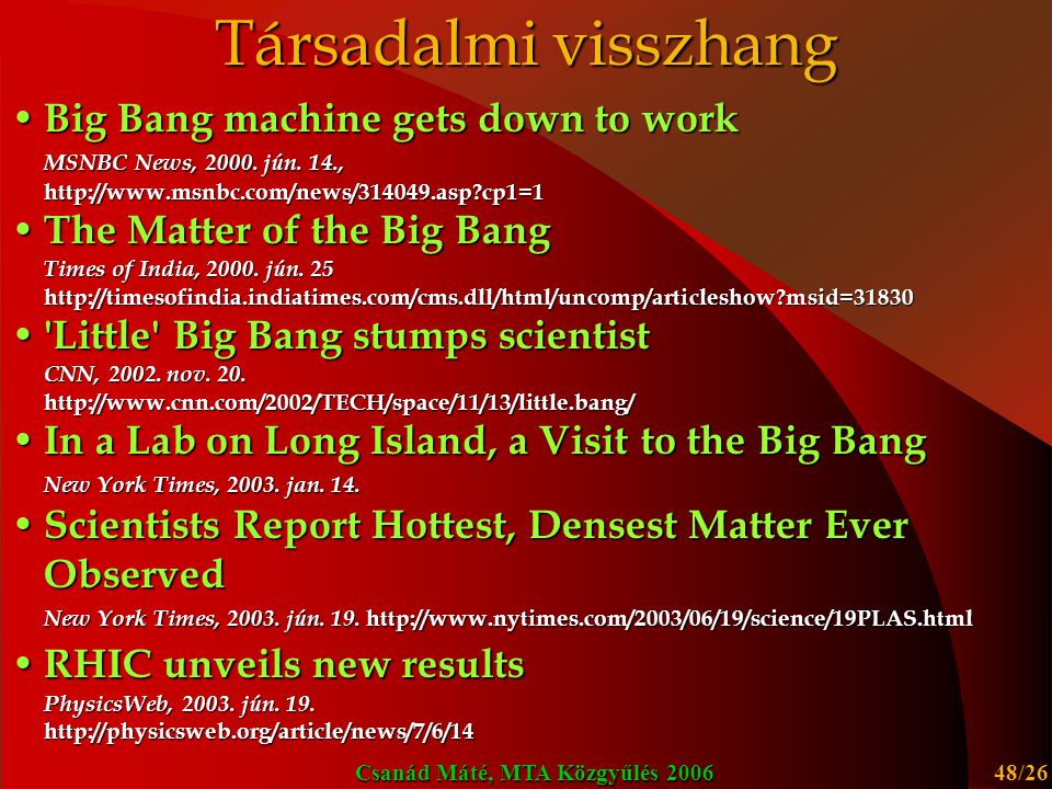 Társadalmi visszhang Big Bang machine gets down to work