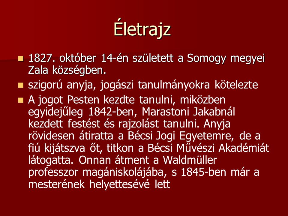 Életrajz október 14-én született a Somogy megyei Zala községben.