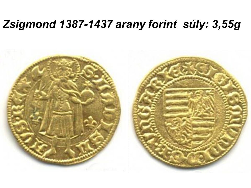 Zsigmond arany forint súly: 3,55g