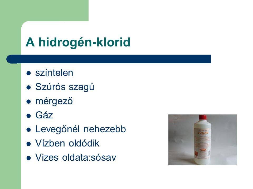 A hidrogén-klorid színtelen Szúrós szagú mérgező Gáz