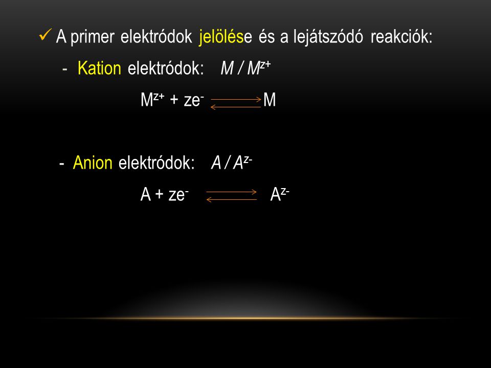 A primer elektródok jelölése és a lejátszódó reakciók: