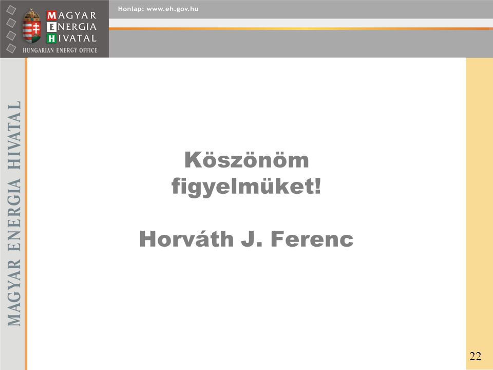 Köszönöm figyelmüket! Horváth J. Ferenc