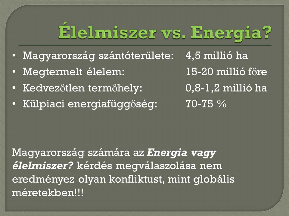 Élelmiszer vs. Energia Magyarország szántóterülete: 4,5 millió ha