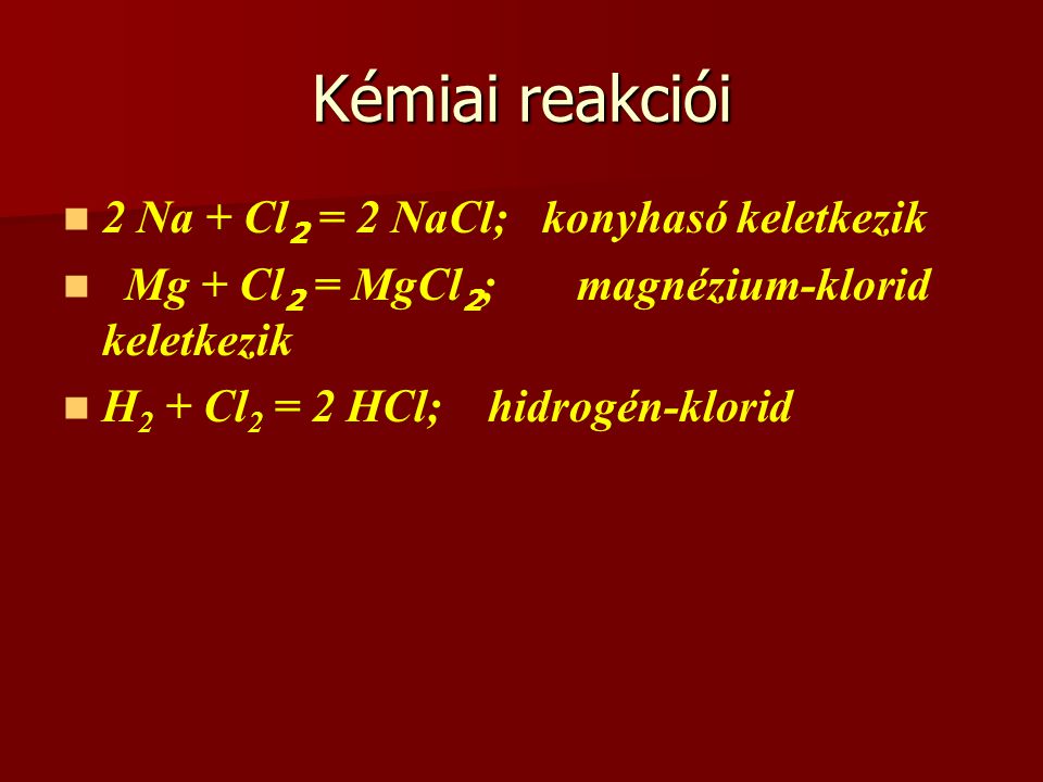 Kémiai reakciói 2 Na + Cl2 = 2 NaCl; konyhasó keletkezik