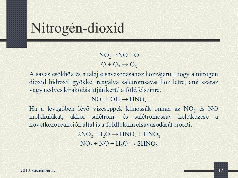 Nitrogén-dioxid NO2→NO + O O + O2 → O3