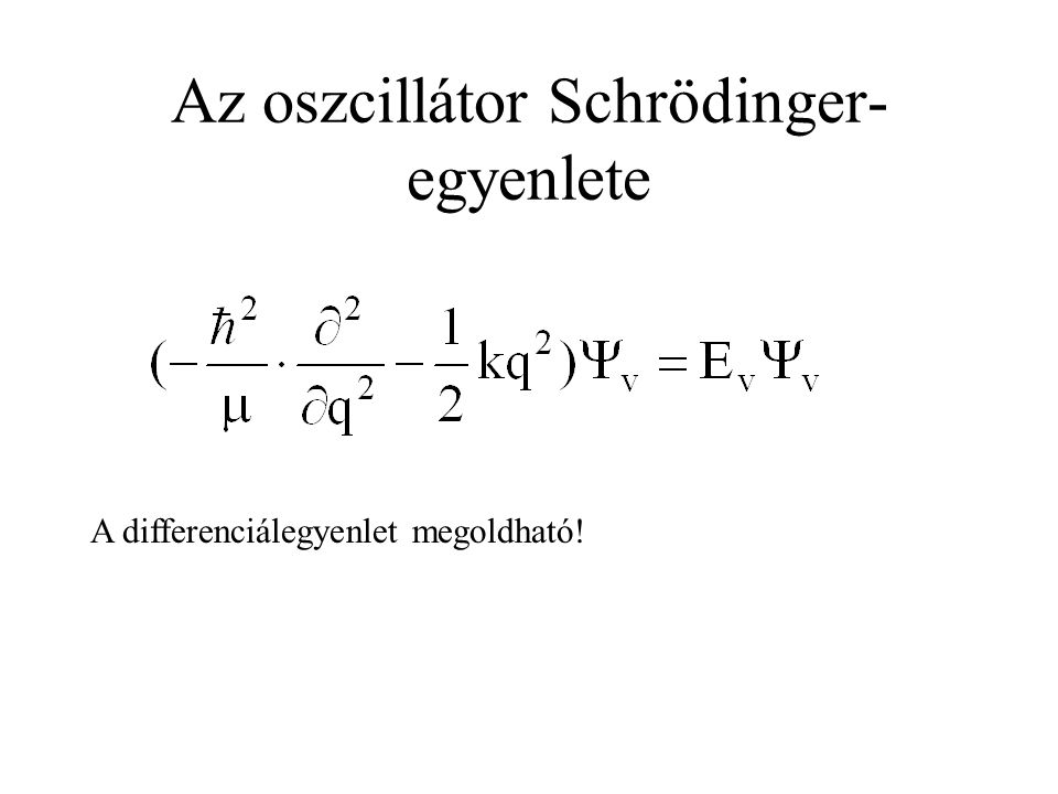 Az oszcillátor Schrödinger-egyenlete