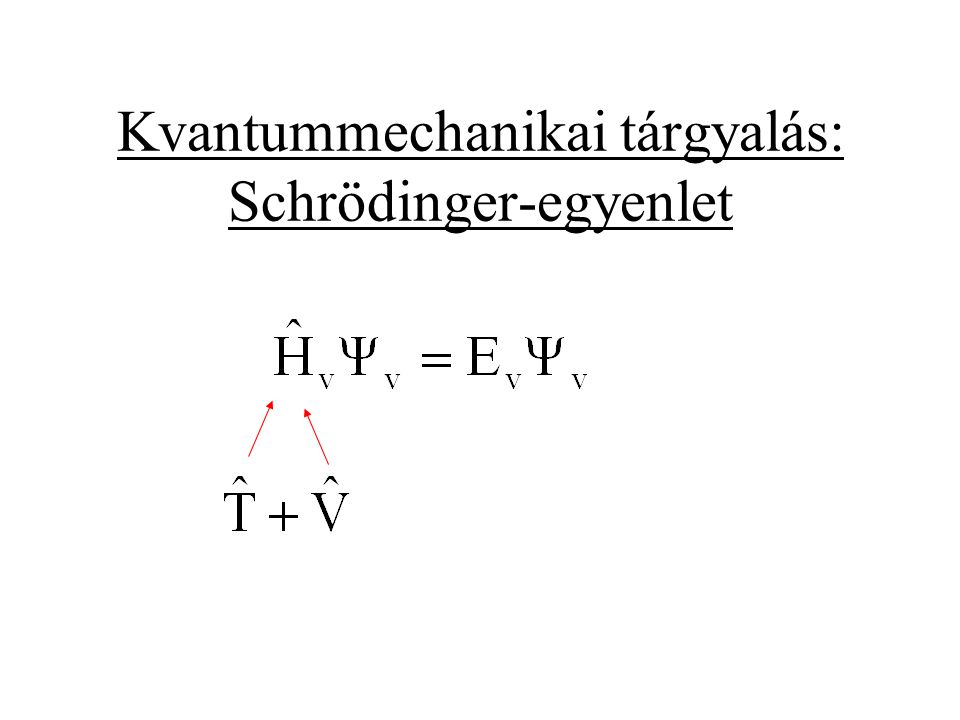 Kvantummechanikai tárgyalás: Schrödinger-egyenlet
