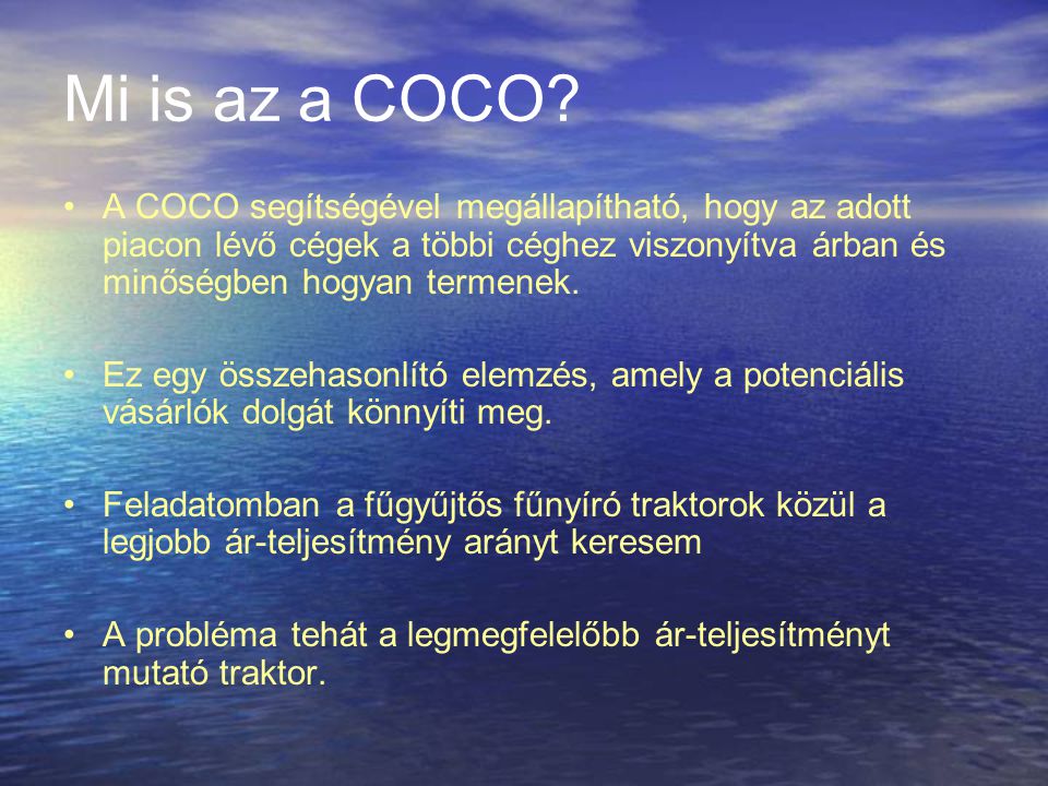 Mi is az a COCO A COCO segítségével megállapítható, hogy az adott piacon lévő cégek a többi céghez viszonyítva árban és minőségben hogyan termenek.