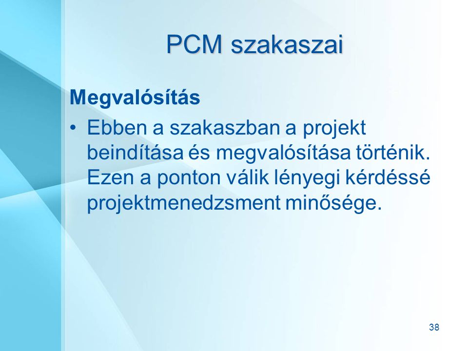 PCM szakaszai Megvalósítás