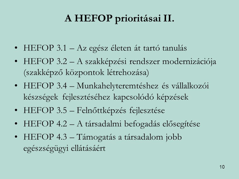 A HEFOP prioritásai II. HEFOP 3.1 – Az egész életen át tartó tanulás