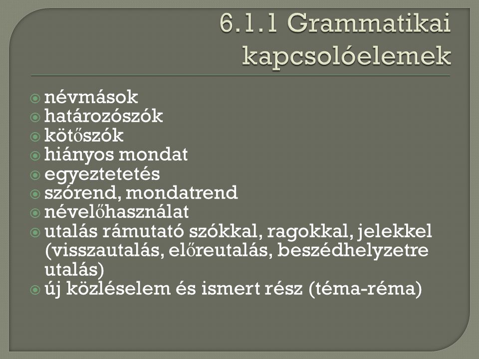 6.1.1 Grammatikai kapcsolóelemek