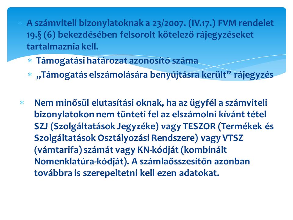A számviteli bizonylatoknak a 23/2007. (IV. 17. ) FVM rendelet 19