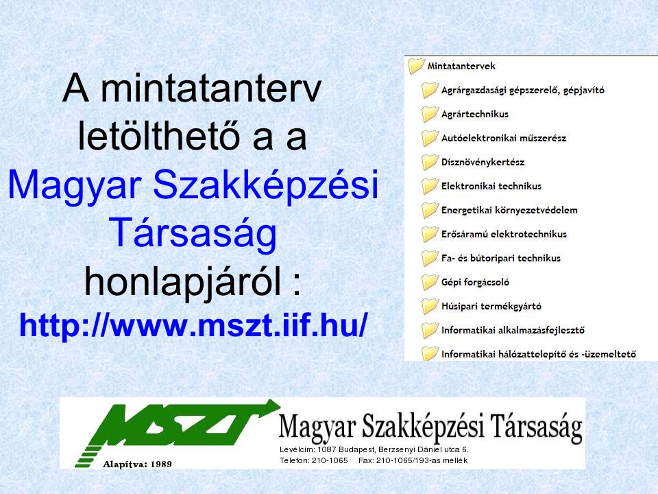 A mintatanterv letölthető a a Magyar Szakképzési Társaság honlapjáról :