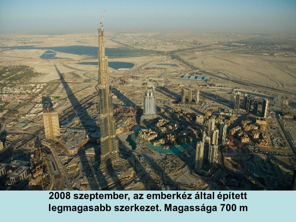 2008 szeptember, az emberkéz által épített legmagasabb szerkezet