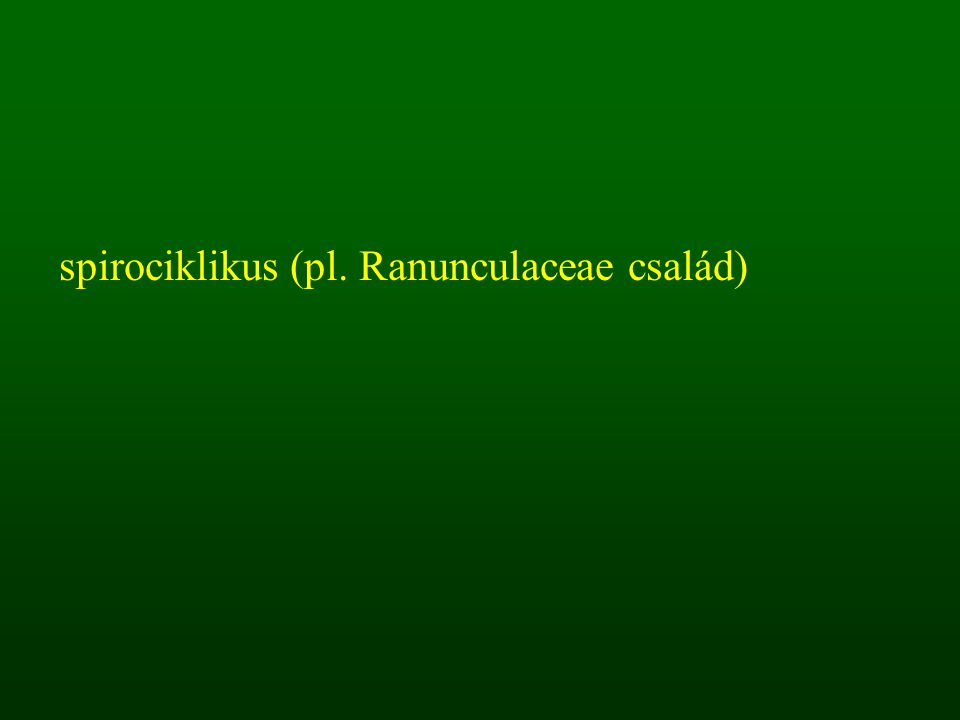 spirociklikus (pl. Ranunculaceae család)