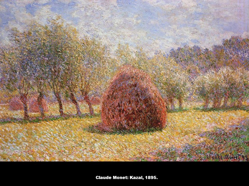 Claude Monet: Kazal, 1895.