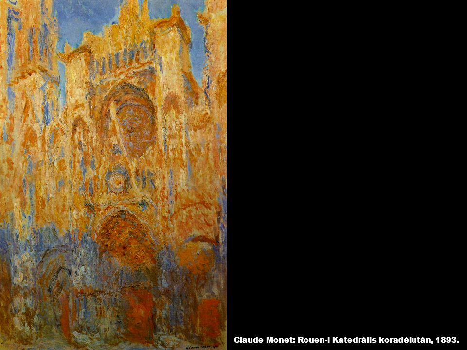 Claude Monet: Rouen-i Katedrális koradélután, 1893.