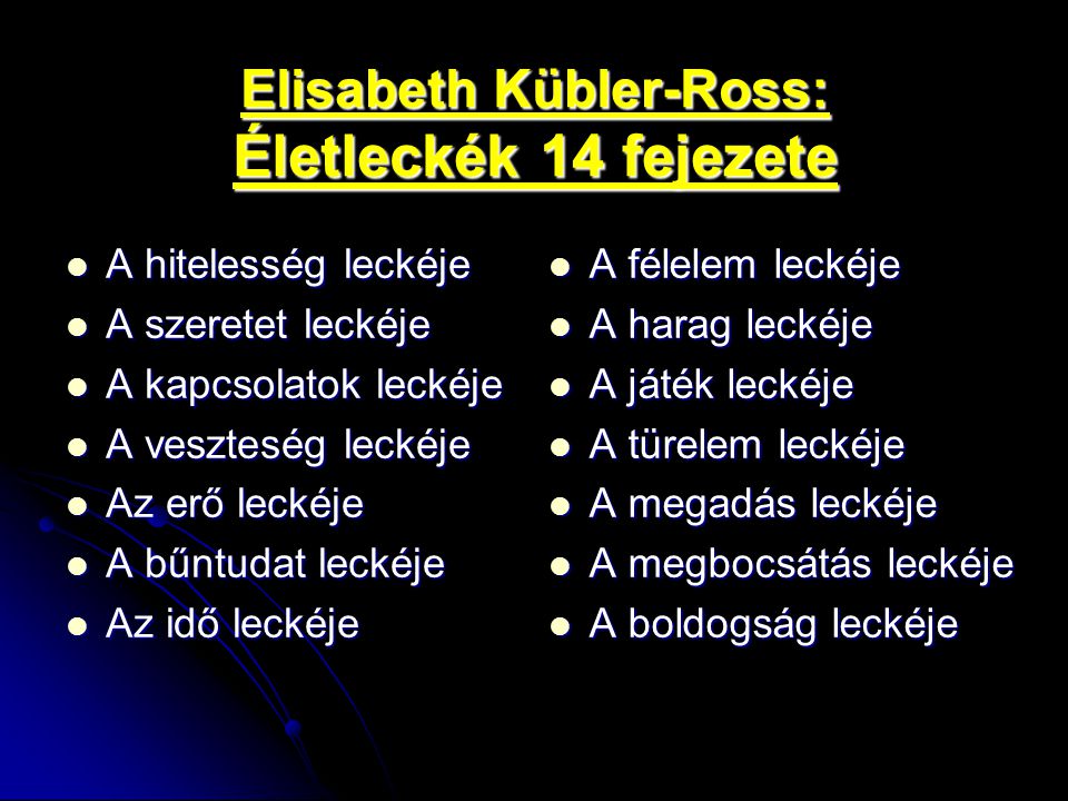 Elisabeth Kübler-Ross: Életleckék 14 fejezete