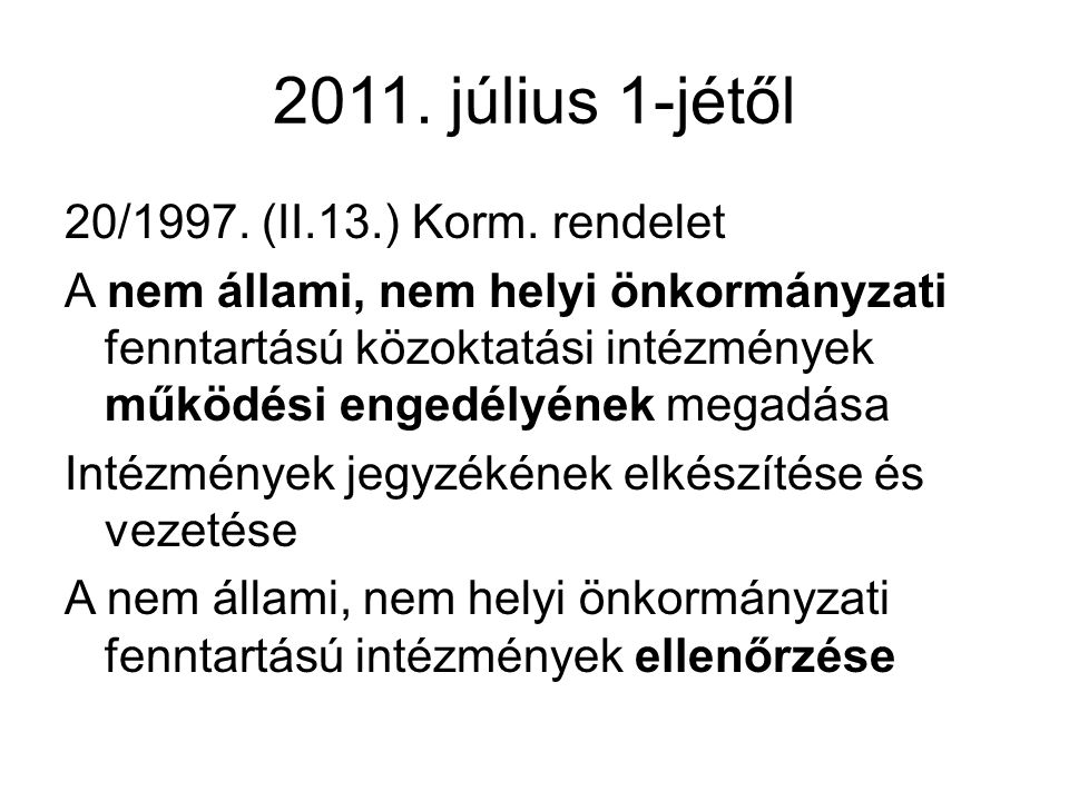 2011. július 1-jétől 20/1997. (II.13.) Korm. rendelet