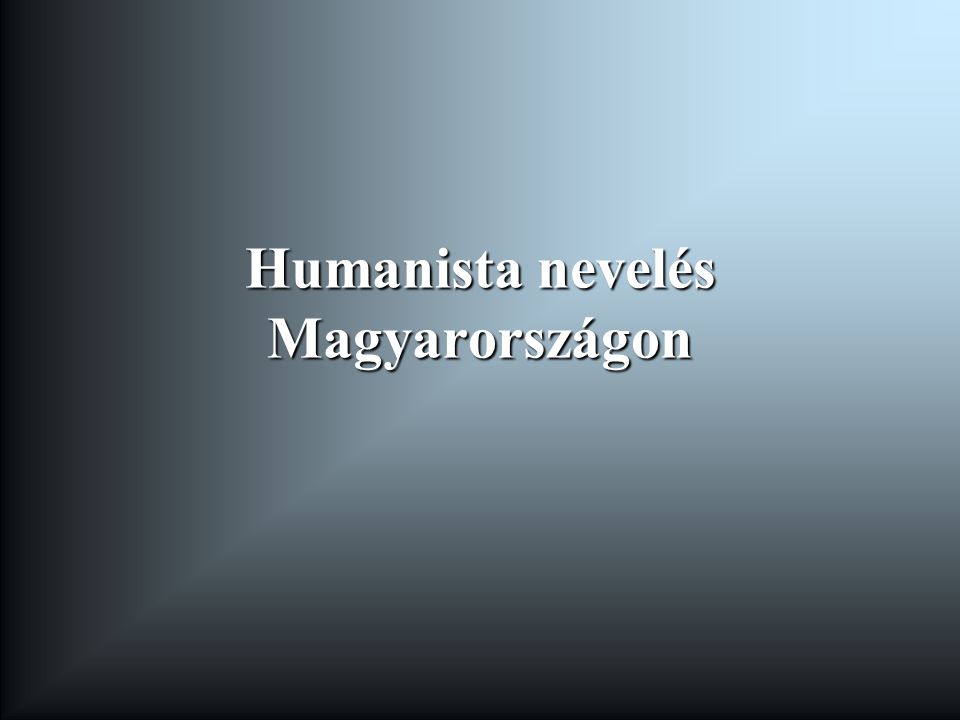 Humanista nevelés Magyarországon