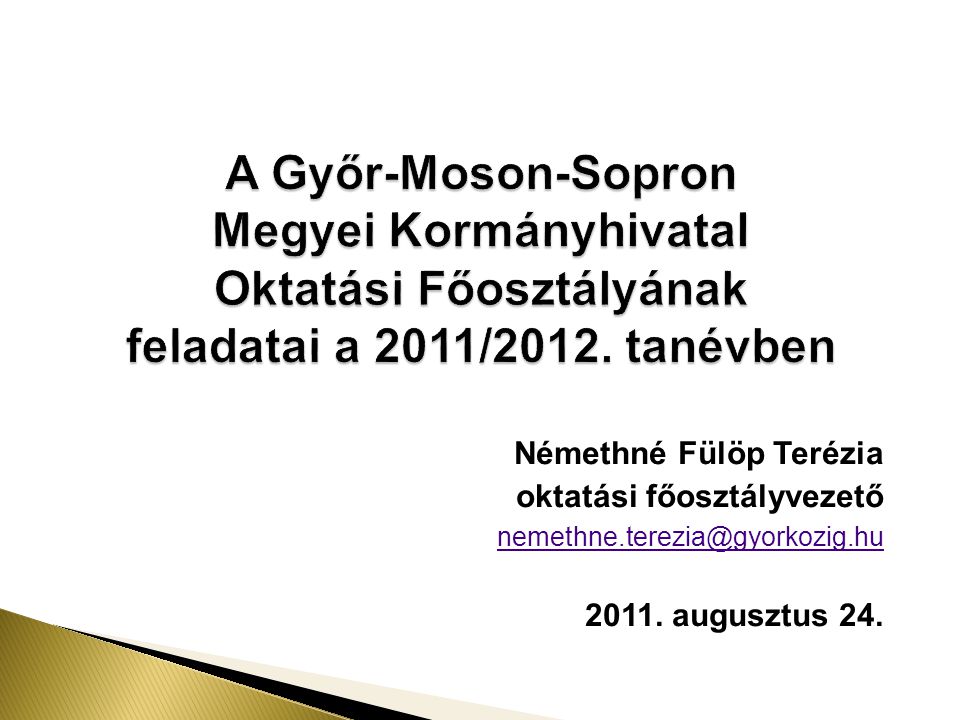 A Győr-Moson-Sopron Megyei Kormányhivatal Oktatási Főosztályának feladatai a 2011/2012. tanévben