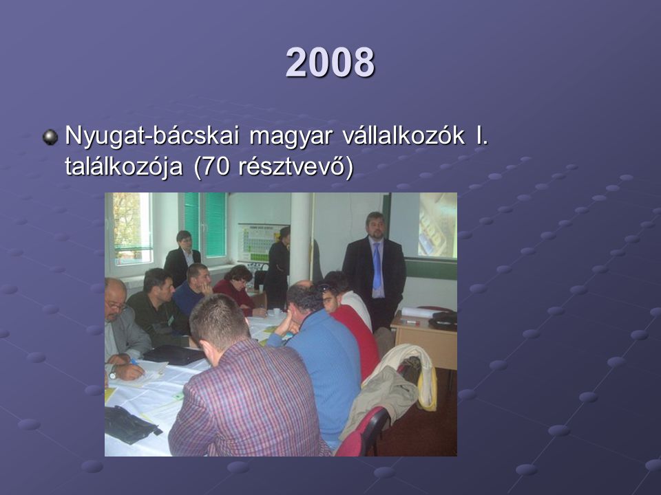2008 Nyugat-bácskai magyar vállalkozók I. találkozója (70 résztvevő)