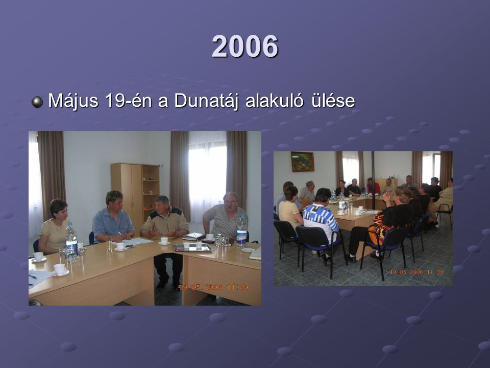 2006 Május 19-én a Dunatáj alakuló ülése