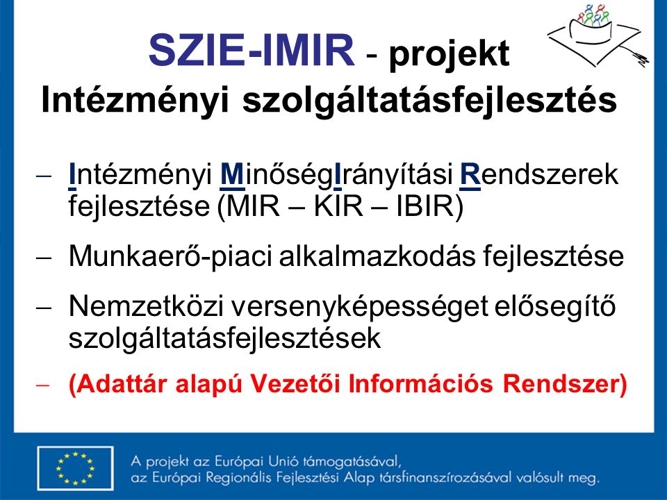 SZIE-IMIR - projekt Intézményi szolgáltatásfejlesztés