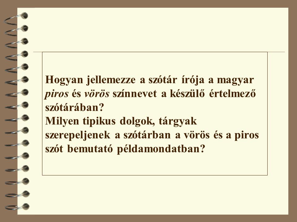 Hogyan jellemezze a szótár írója a magyar piros és vörös színnevet a készülő értelmező szótárában.