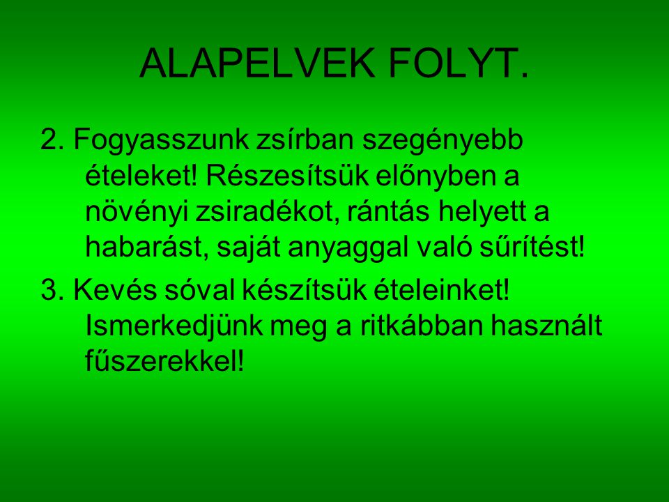 ALAPELVEK FOLYT.
