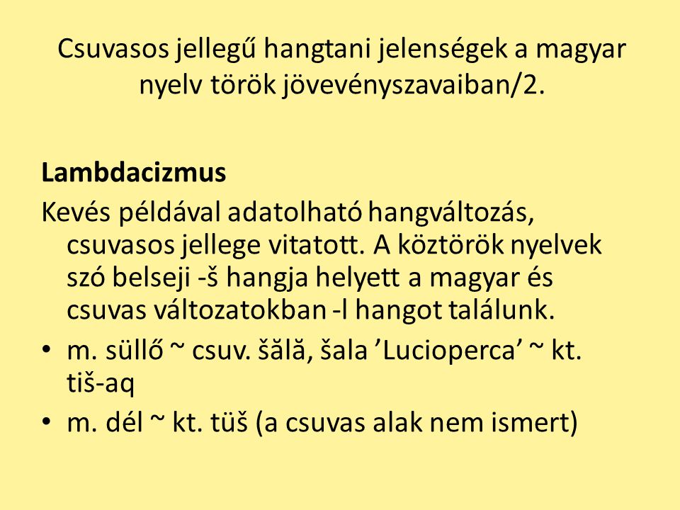 Csuvasos jellegű hangtani jelenségek a magyar nyelv török jövevényszavaiban/2.