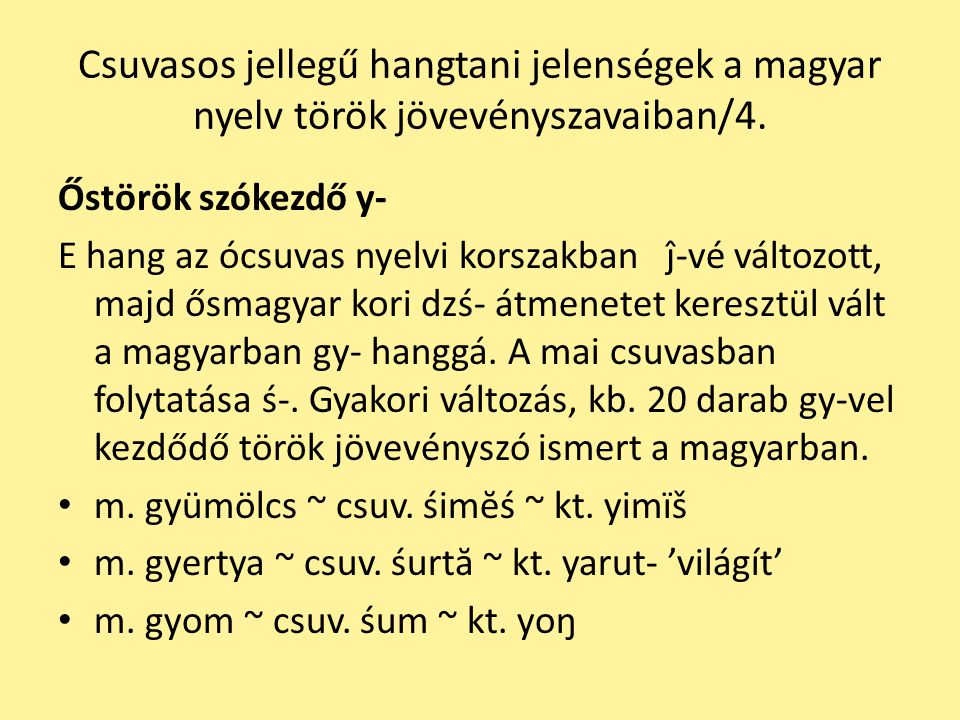 Csuvasos jellegű hangtani jelenségek a magyar nyelv török jövevényszavaiban/4.