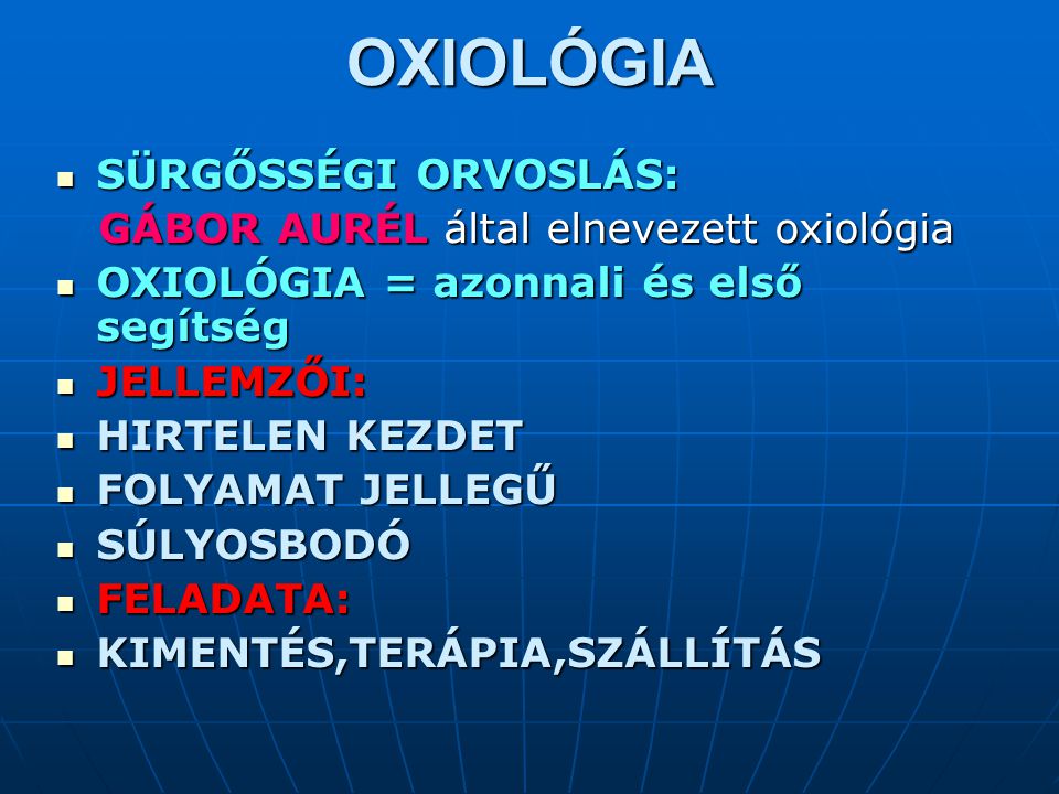 OXIOLÓGIA SÜRGŐSSÉGI ORVOSLÁS: GÁBOR AURÉL által elnevezett oxiológia