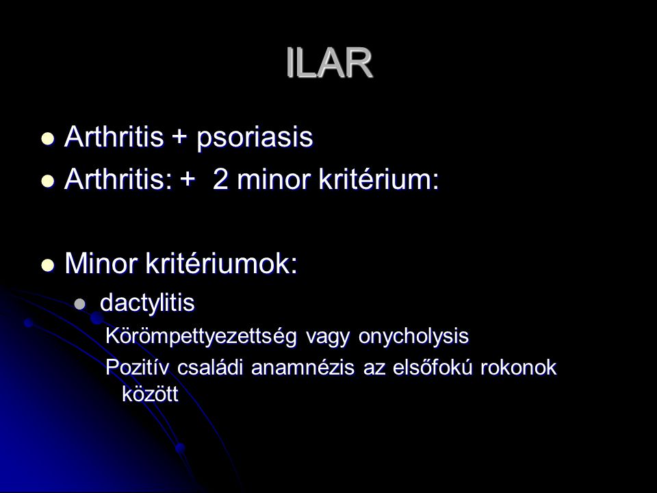 ILAR Arthritis + psoriasis Arthritis: + 2 minor kritérium:
