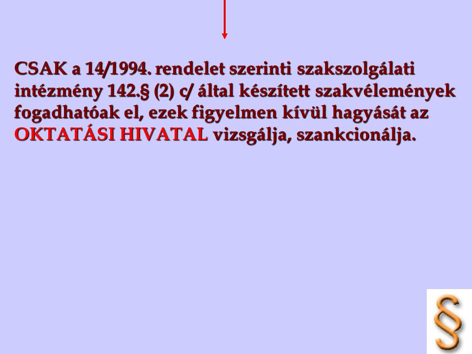 CSAK a 14/1994. rendelet szerinti szakszolgálati intézmény 142