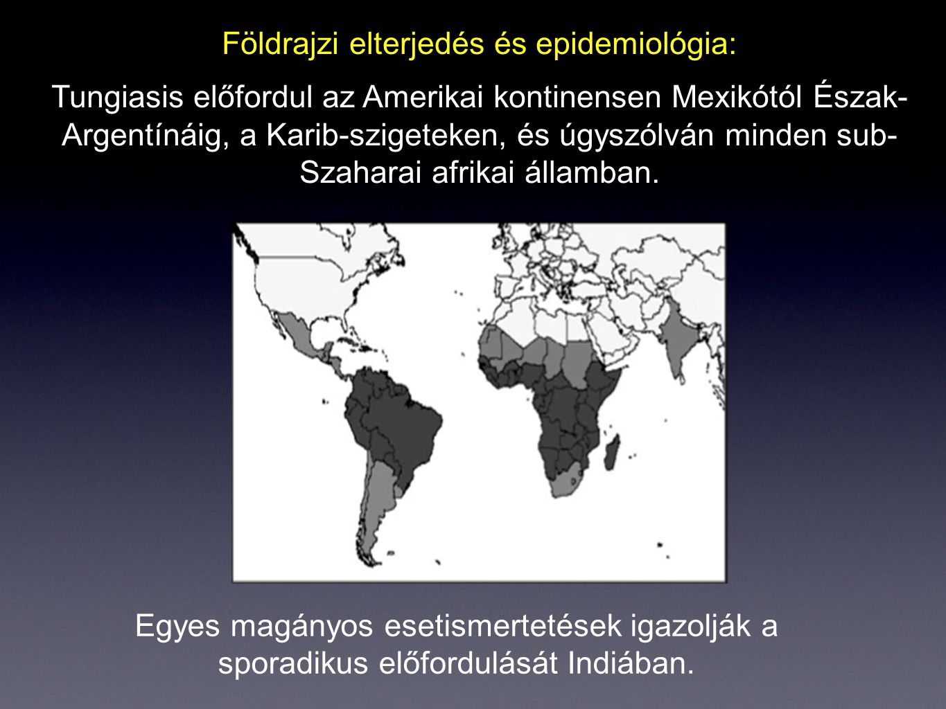 Földrajzi elterjedés és epidemiológia: