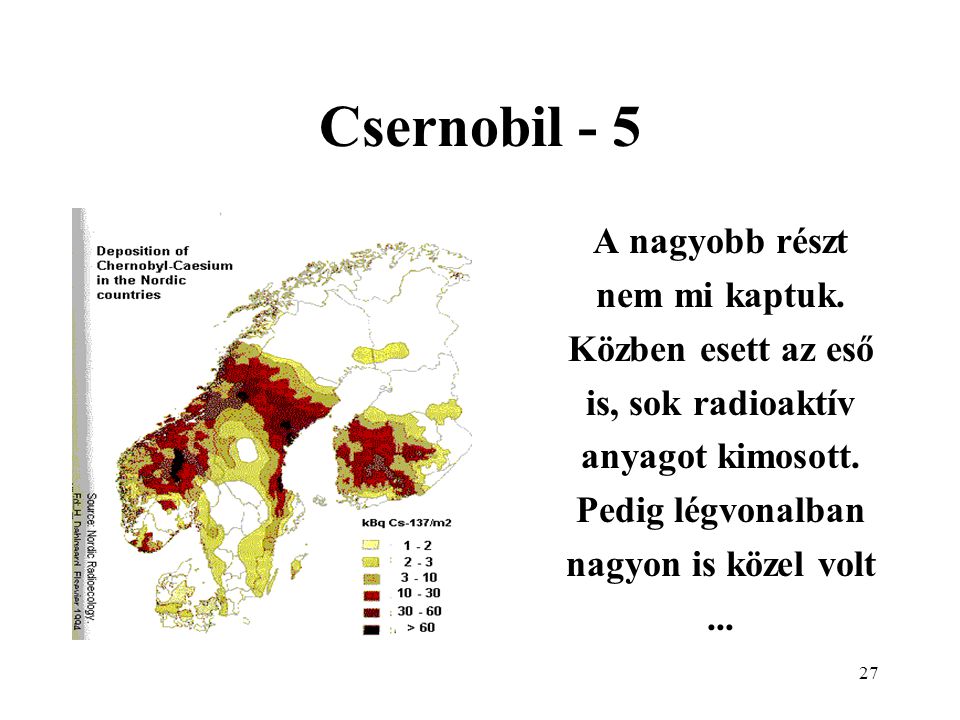 Csernobil - 5 A nagyobb részt nem mi kaptuk.
