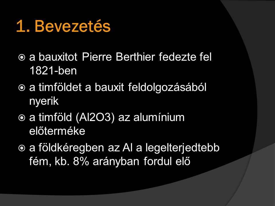 1. Bevezetés a bauxitot Pierre Berthier fedezte fel 1821-ben